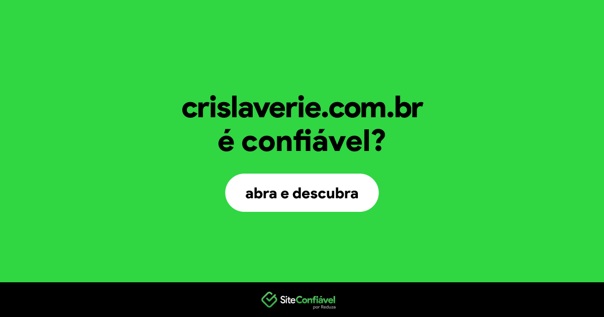 O site crislaverie.com.br é confiável?