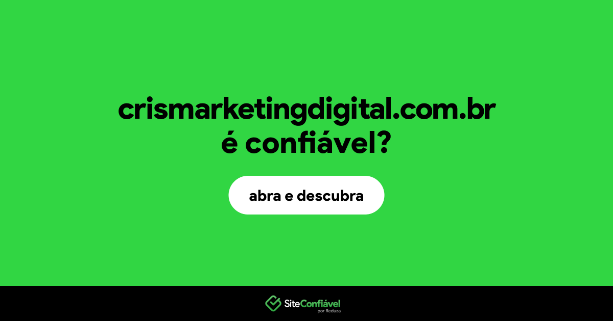 O site crismarketingdigital.com.br é confiável?
