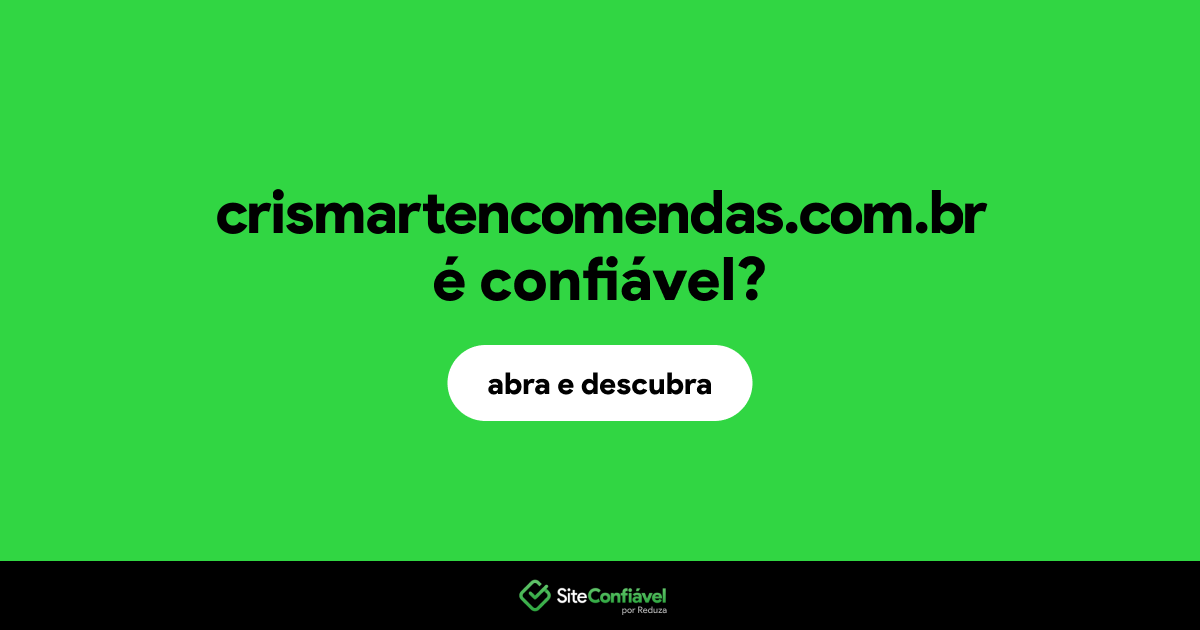 O site crismartencomendas.com.br é confiável?