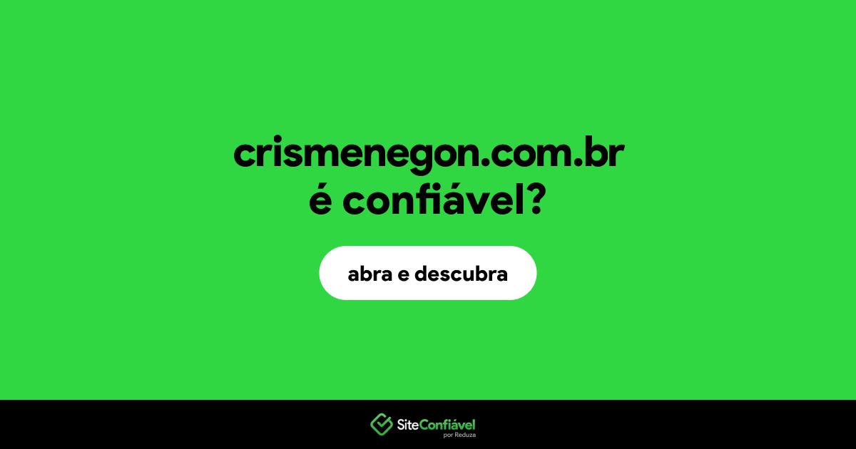 O site crismenegon.com.br é confiável?