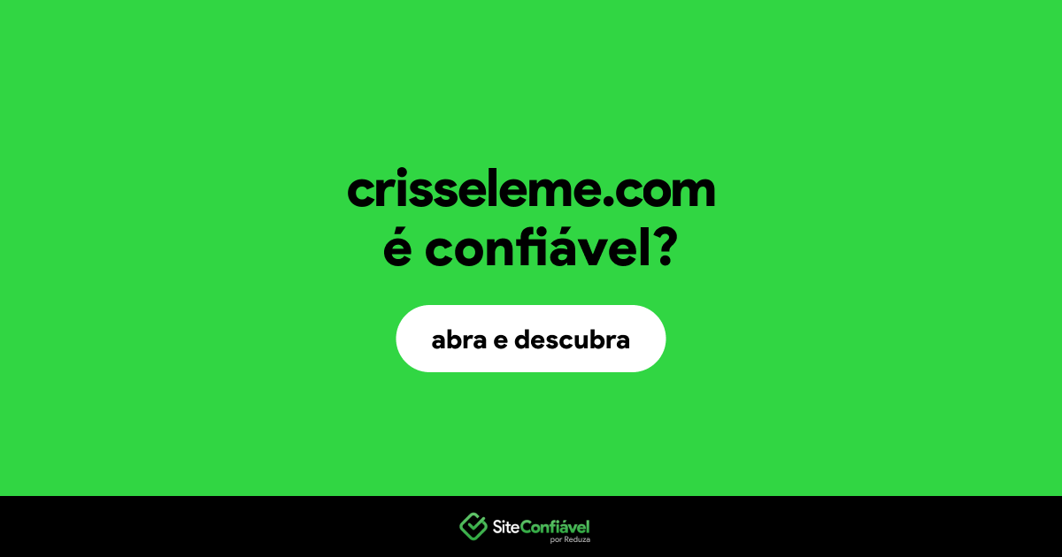 O site crisseleme.com é confiável?