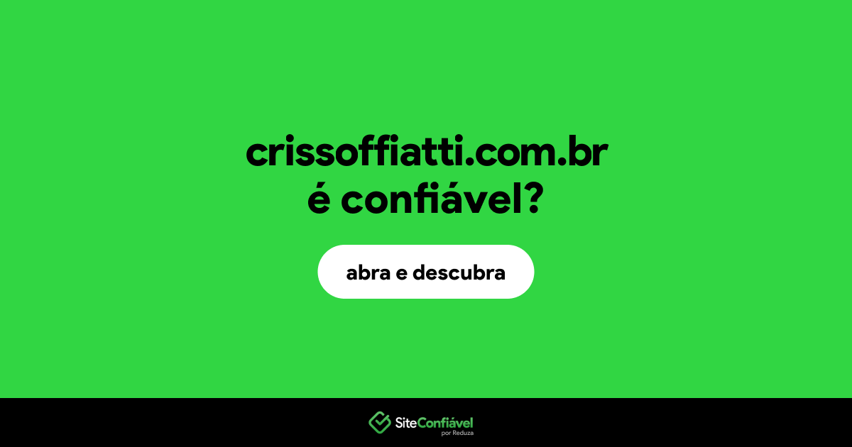 O site crissoffiatti.com.br é confiável?