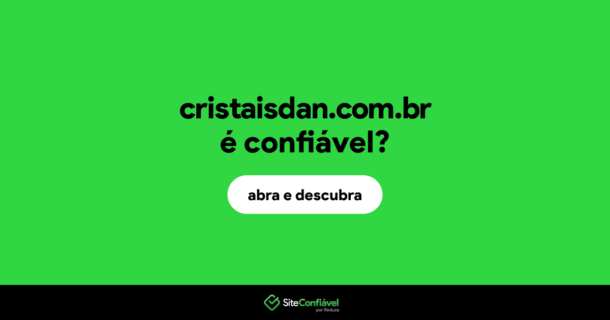 O site cristaisdan.com.br é confiável?