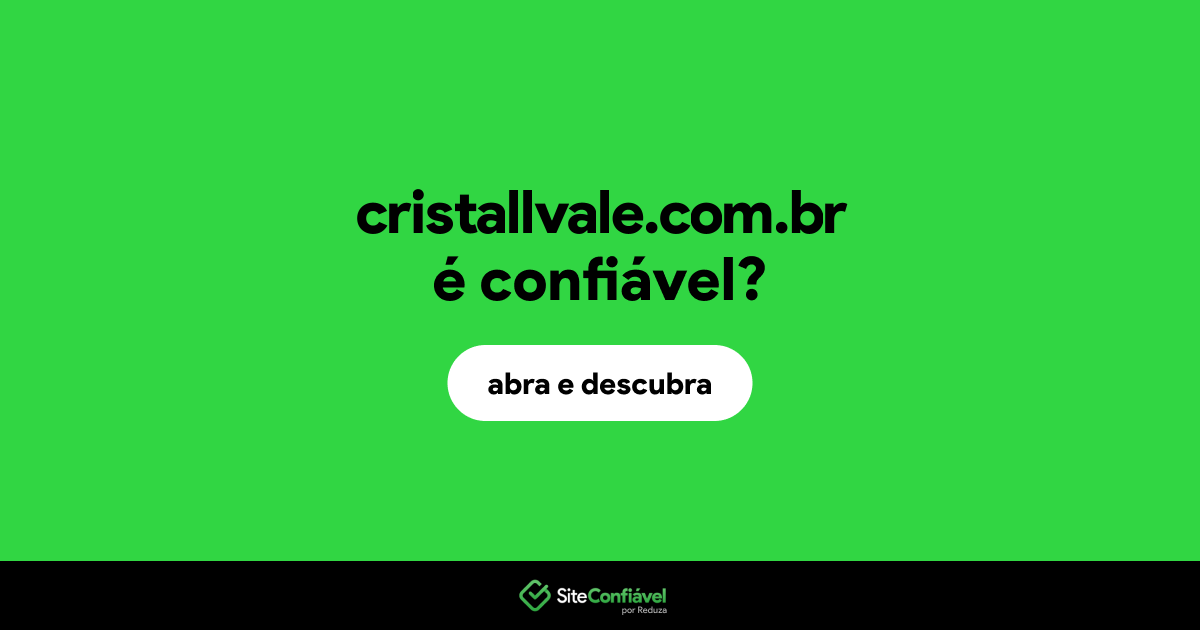 O site cristallvale.com.br é confiável?