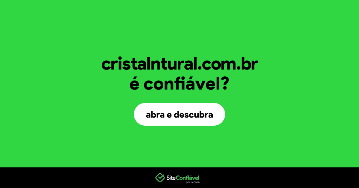 O site cristalntural.com.br é confiável?