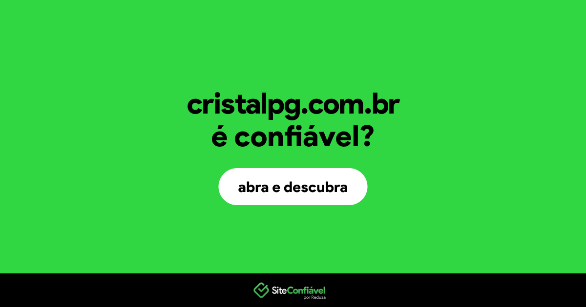 O site cristalpg.com.br é confiável?