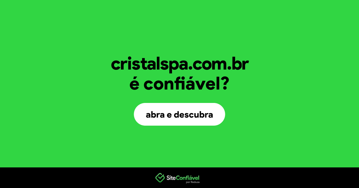 O site cristalspa.com.br é confiável?