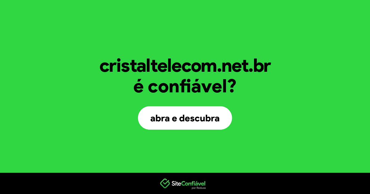 O site cristaltelecom.net.br é confiável?