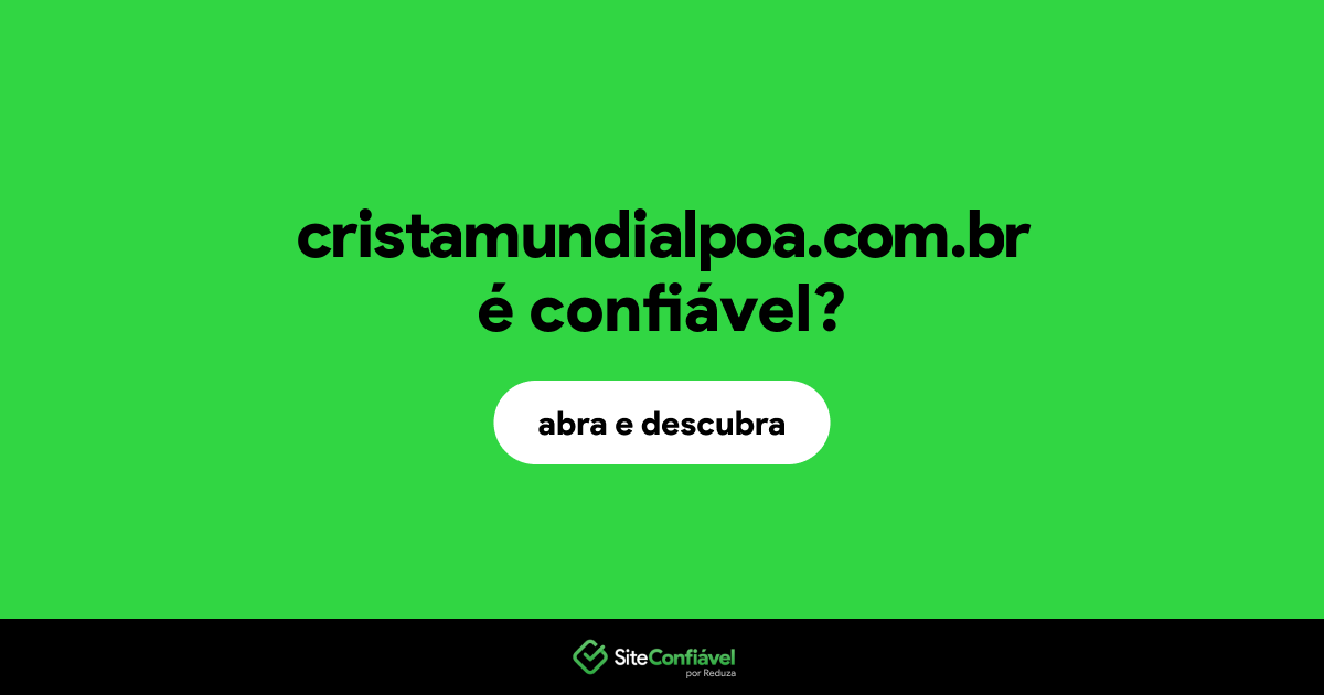 O site cristamundialpoa.com.br é confiável?