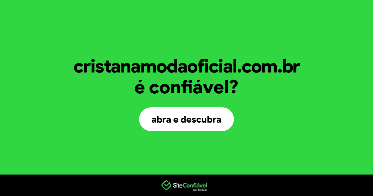 O site cristanamodaoficial.com.br é confiável?