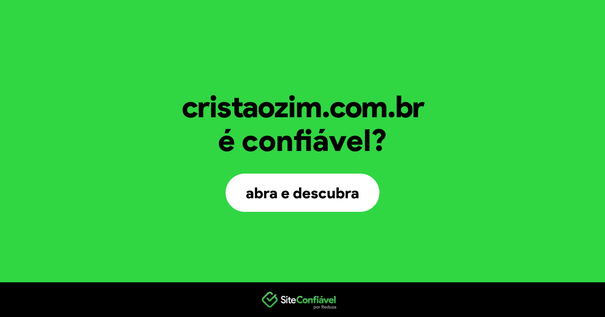 O site cristaozim.com.br é confiável?