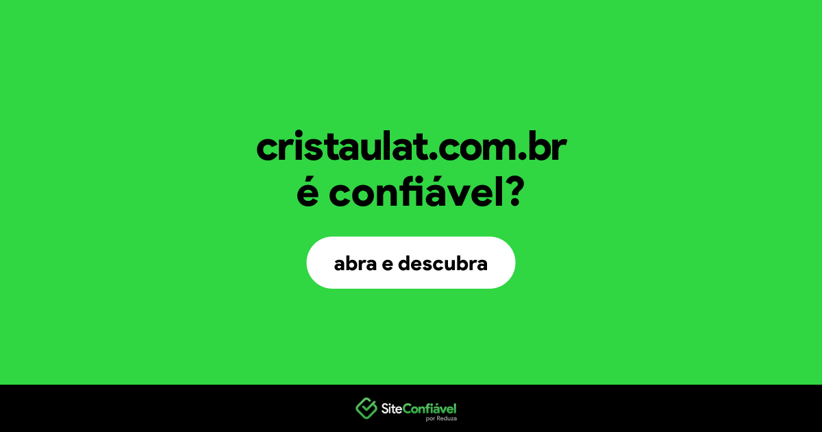 O site cristaulat.com.br é confiável?