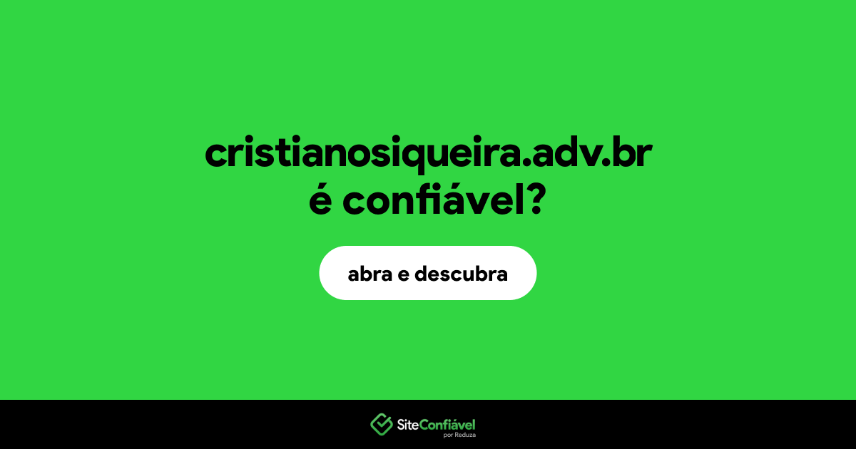 O site cristianosiqueira.adv.br é confiável?