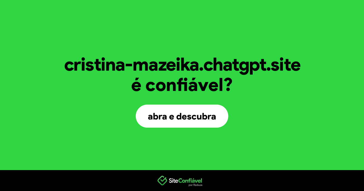 O site cristina-mazeika.chatgpt.site é confiável?
