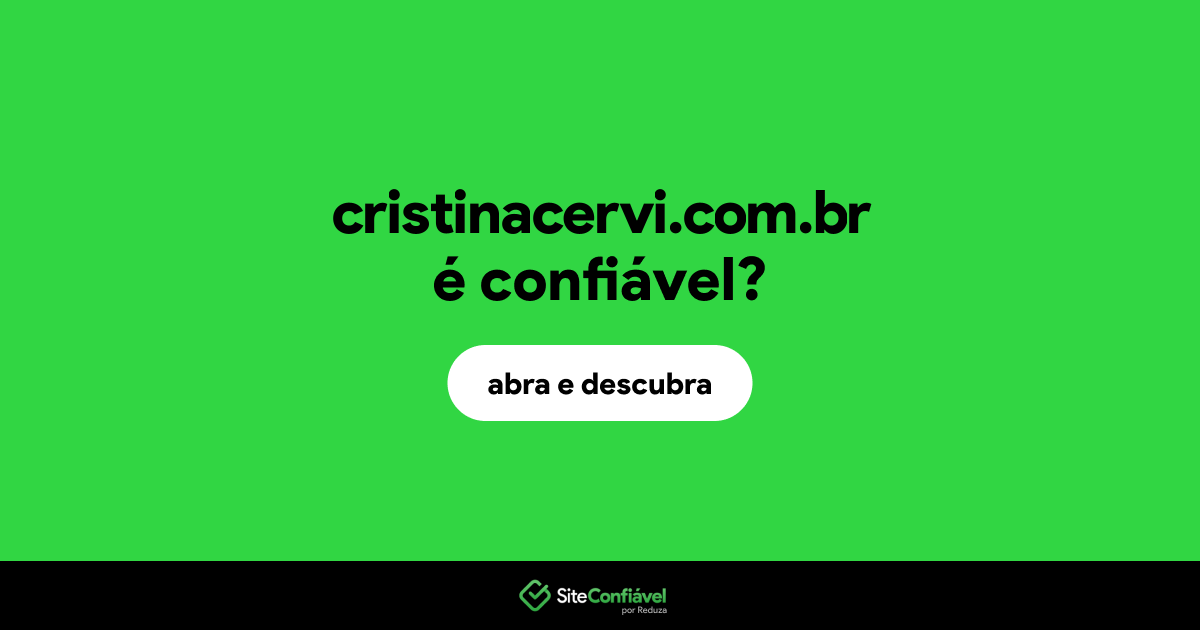 O site cristinacervi.com.br é confiável?