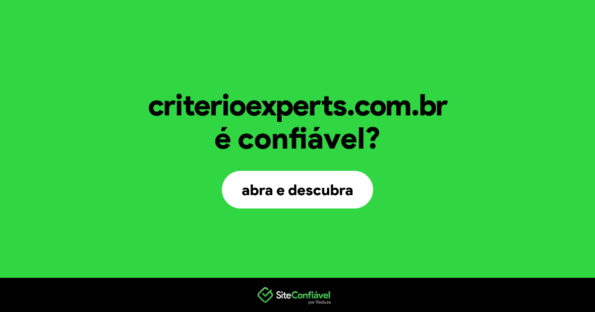 O site criterioexperts.com.br é confiável?