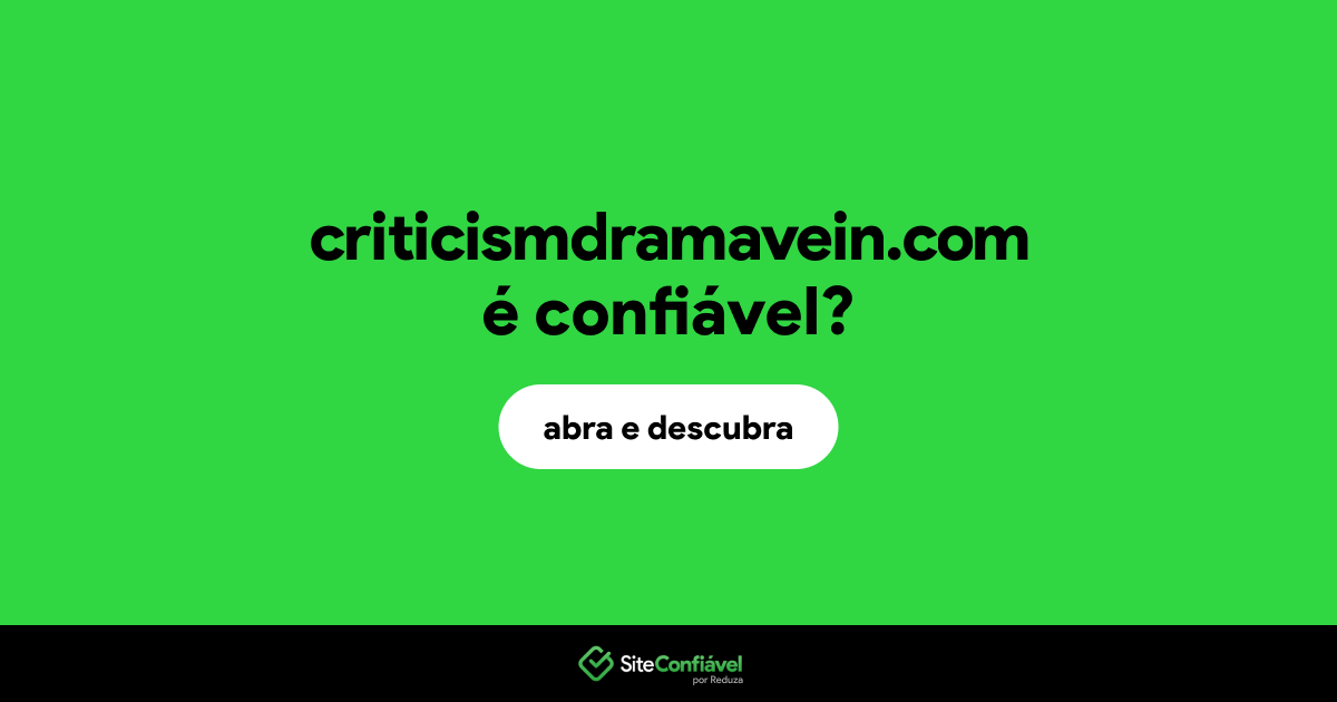 O site criticismdramavein.com é confiável?