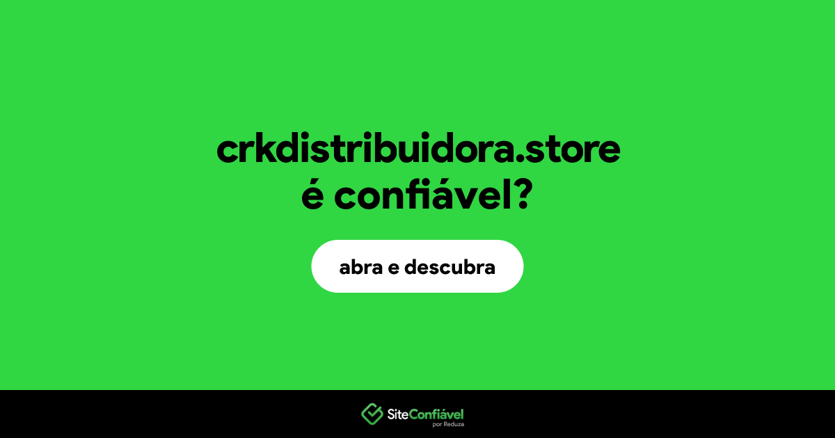 O site crkdistribuidora.store é confiável?