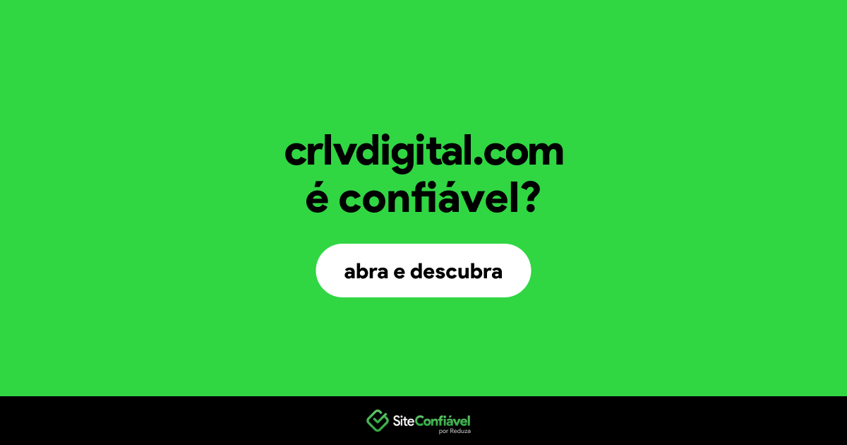 O site crlvdigital.com é confiável?