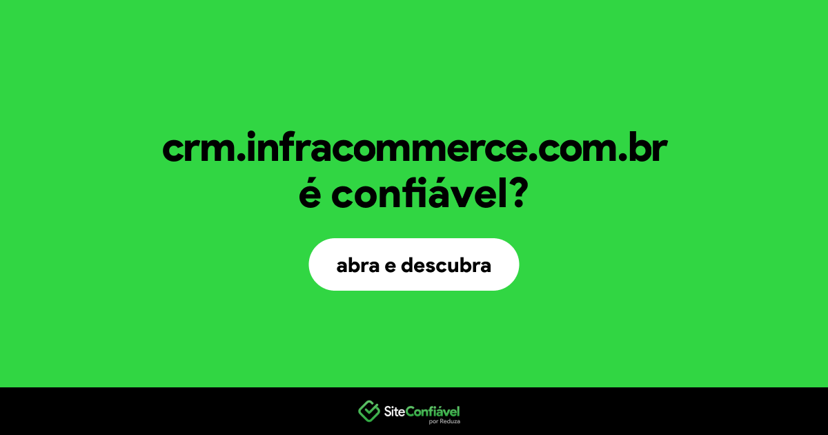 O site crm.infracommerce.com.br é confiável?