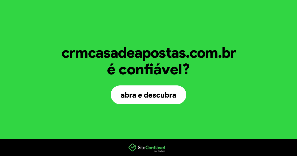 O site crmcasadeapostas.com.br é confiável?