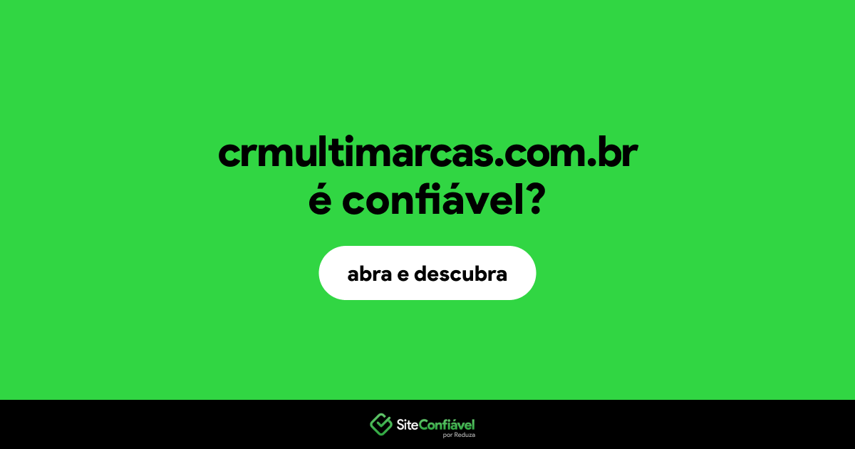O site crmultimarcas.com.br é confiável?