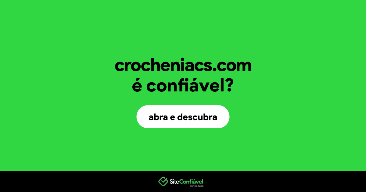 O site crocheniacs.com é confiável?