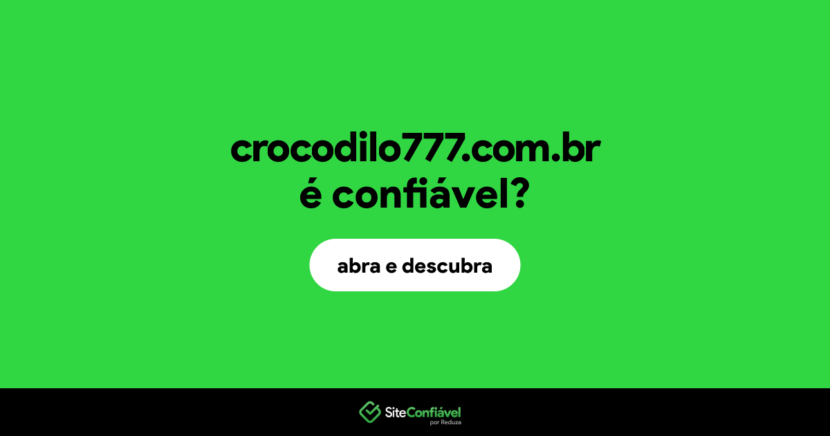 O site crocodilo777.com.br é confiável?