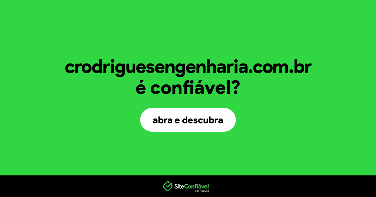 O site crodriguesengenharia.com.br é confiável?