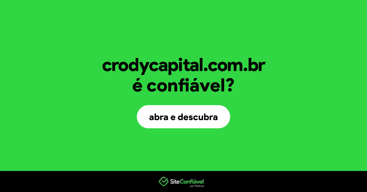 O site crodycapital.com.br é confiável?
