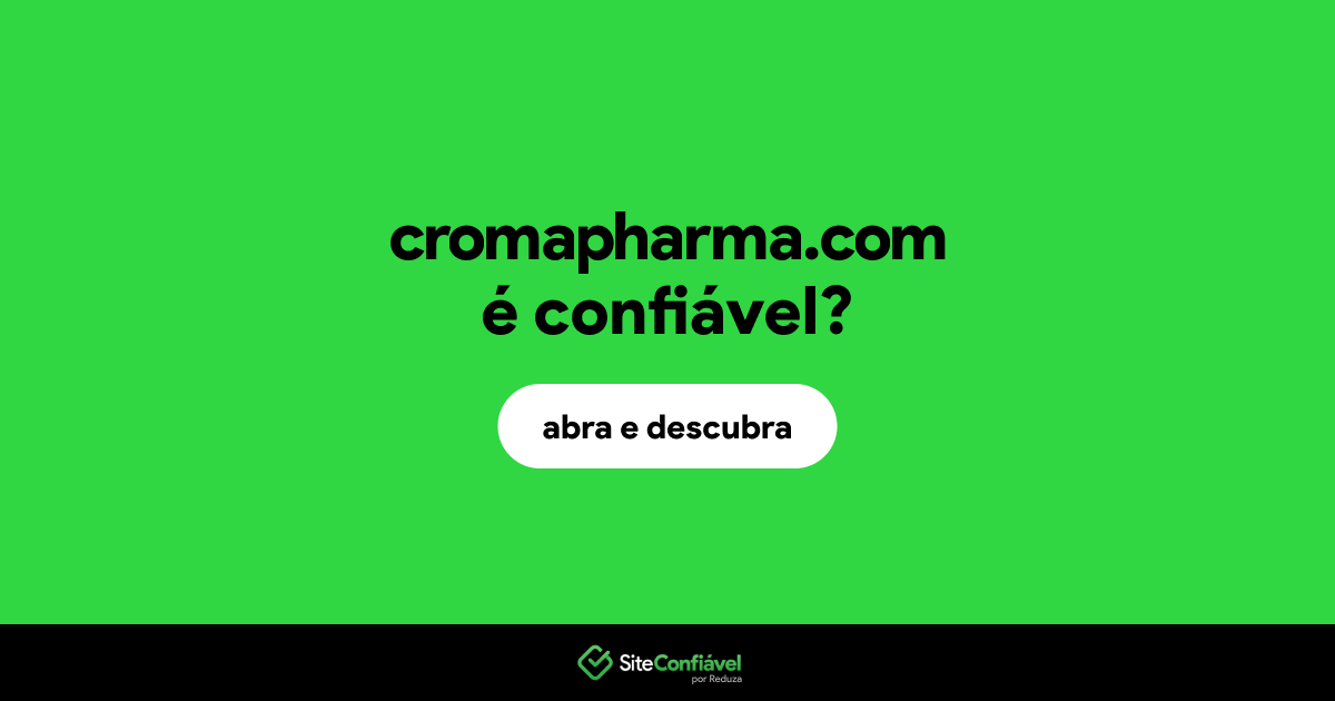 O site cromapharma.com é confiável?