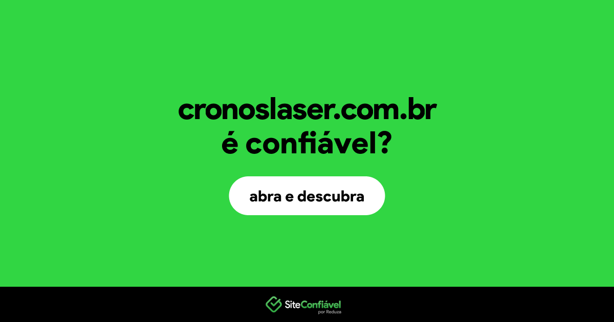O site cronoslaser.com.br é confiável?