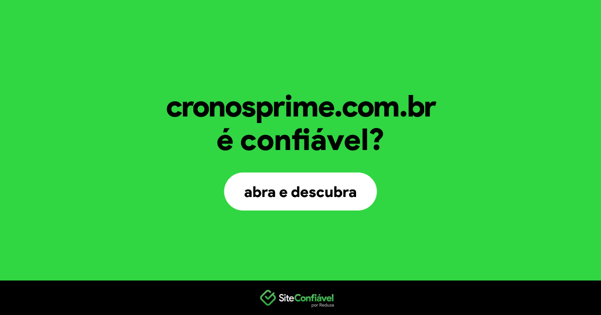 O site cronosprime.com.br é confiável?