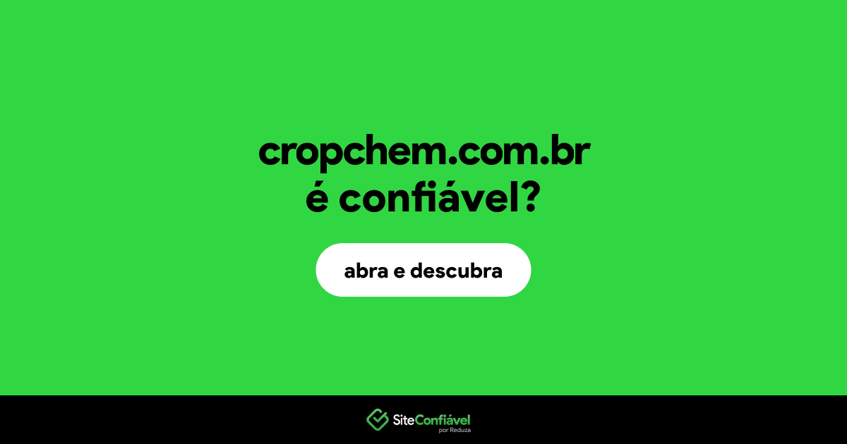 O site cropchem.com.br é confiável?
