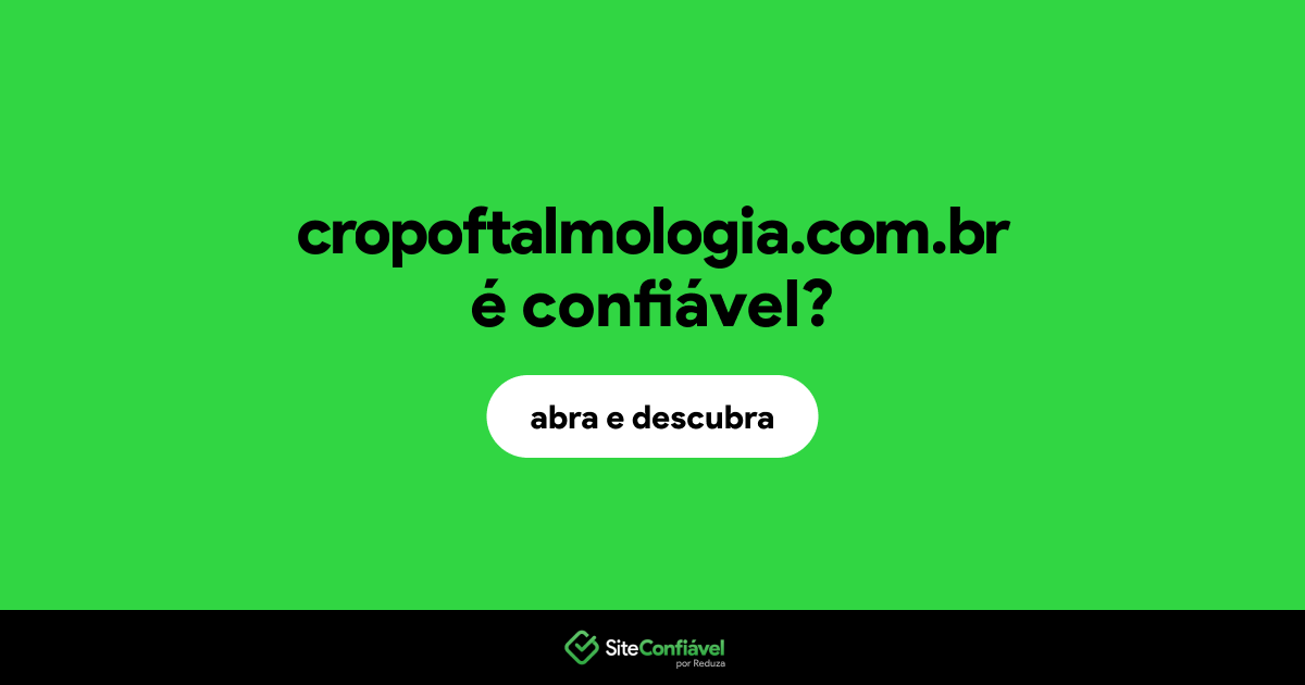 O site cropoftalmologia.com.br é confiável?
