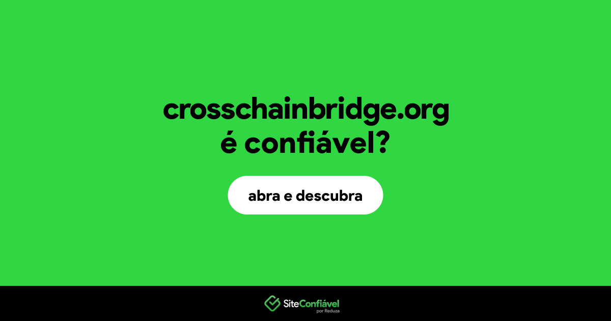 O site crosschainbridge.org é confiável?