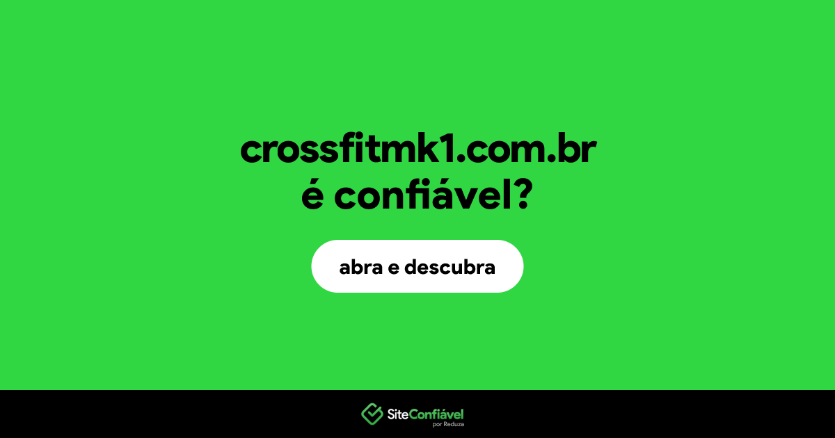 O site crossfitmk1.com.br é confiável?