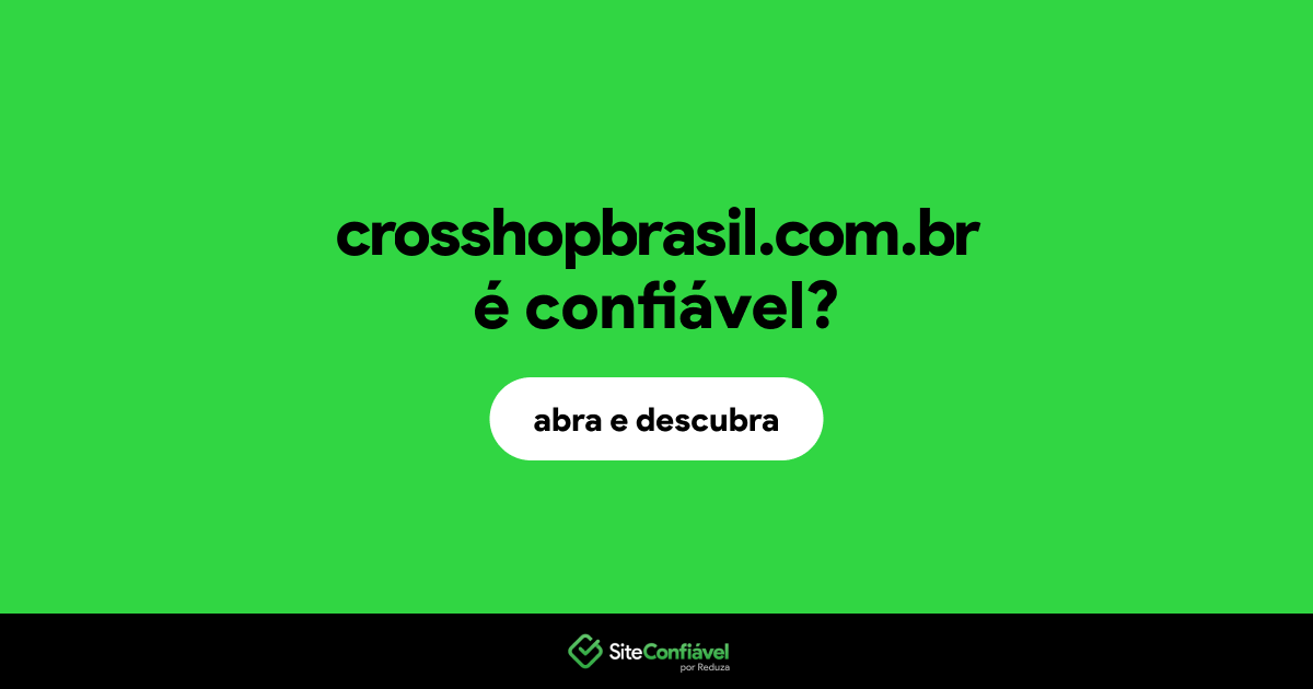 O site crosshopbrasil.com.br é confiável?