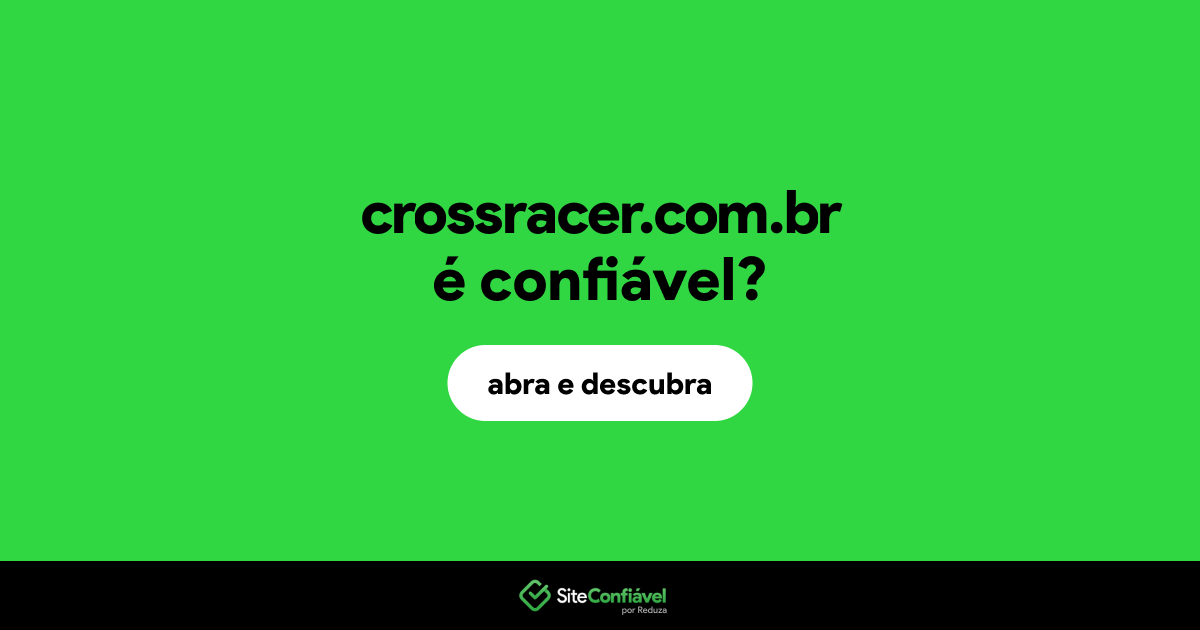 O site crossracer.com.br é confiável?