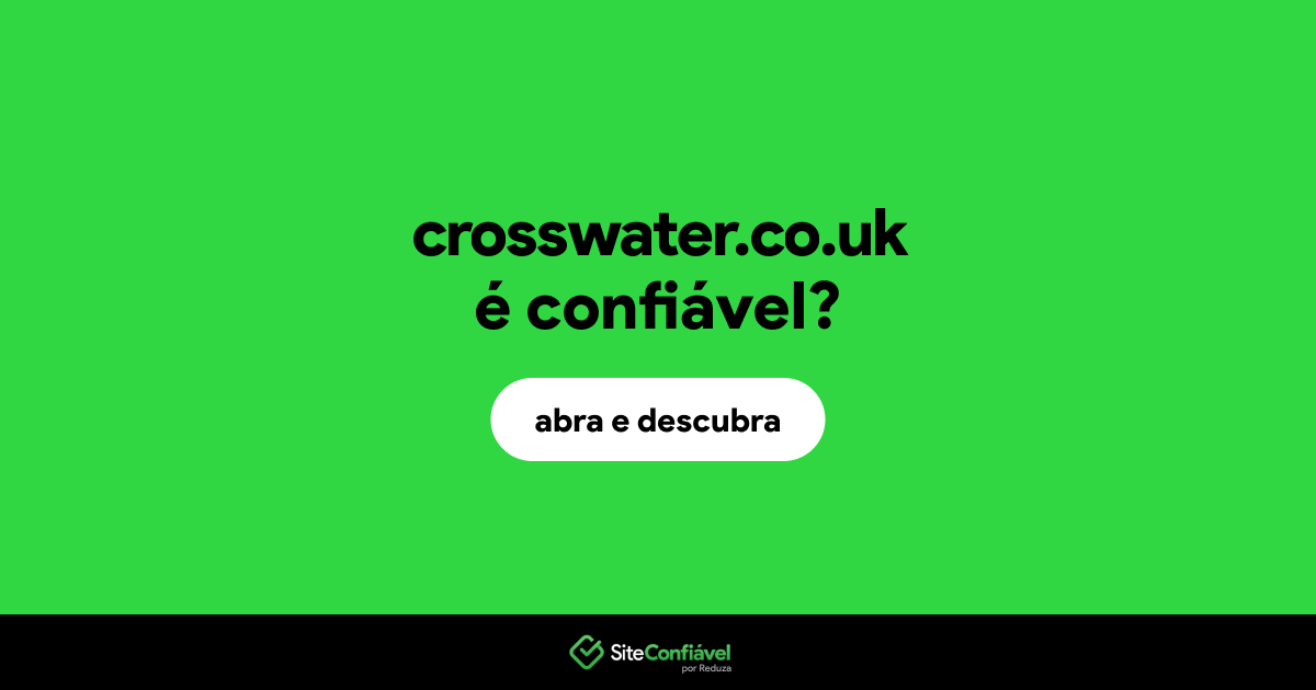 O site crosswater.co.uk é confiável?