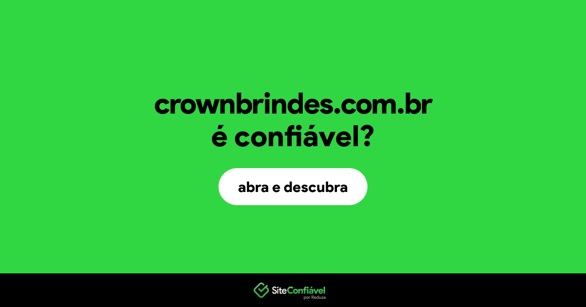 O site crownbrindes.com.br é confiável?