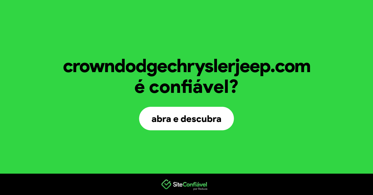O site crowndodgechryslerjeep.com é confiável?