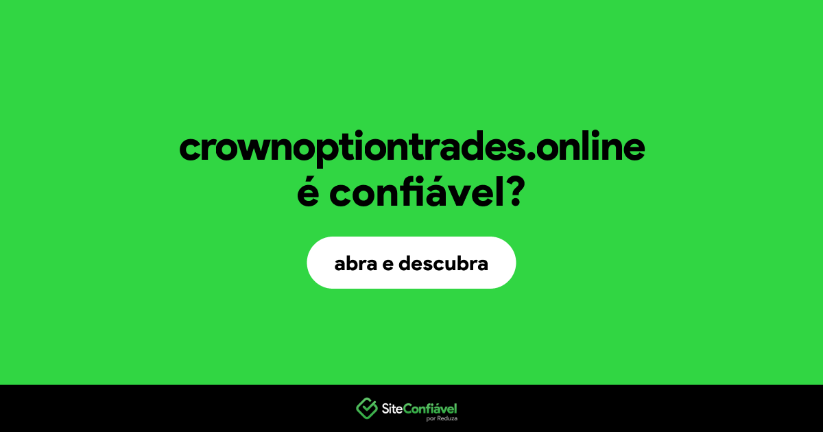 O site crownoptiontrades.online é confiável?