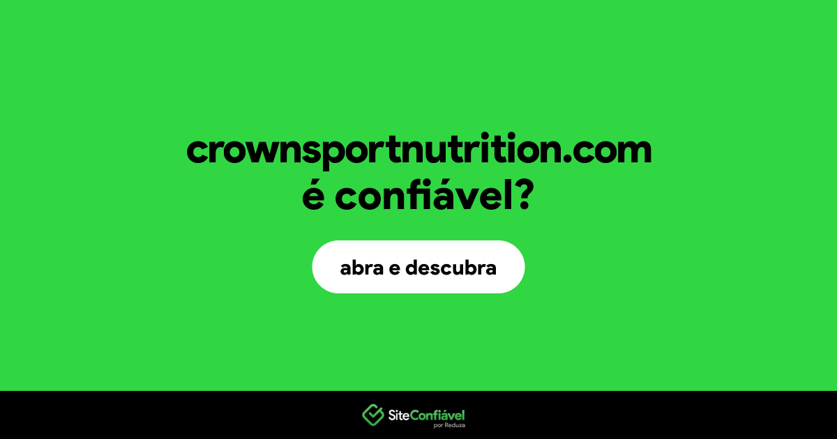 O site crownsportnutrition.com é confiável?