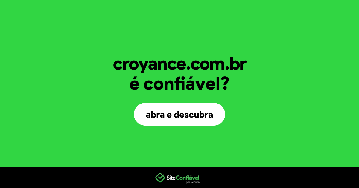 O site croyance.com.br é confiável?