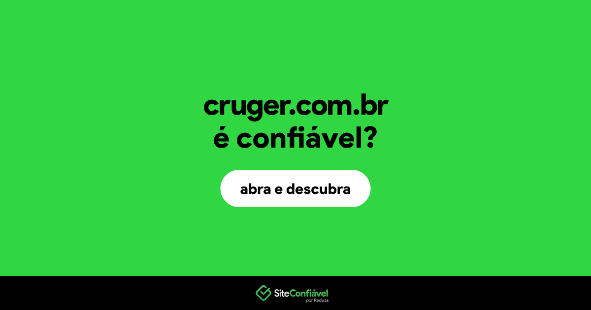 O site cruger.com.br é confiável?