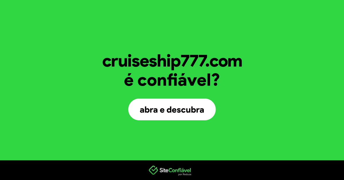 O site cruiseship777.com é confiável?