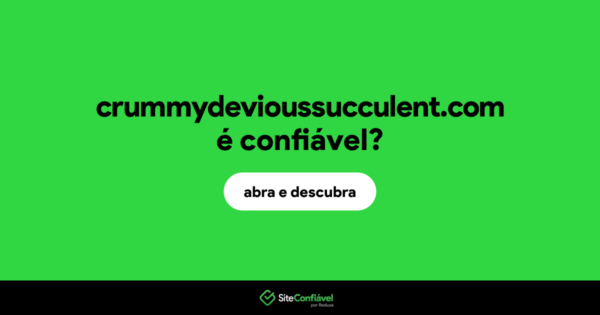 O site crummydevioussucculent.com é confiável?