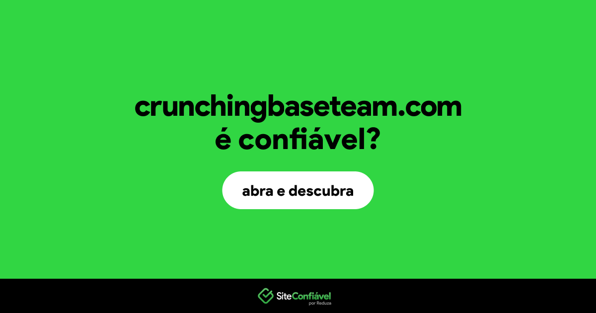 O site crunchingbaseteam.com é confiável?