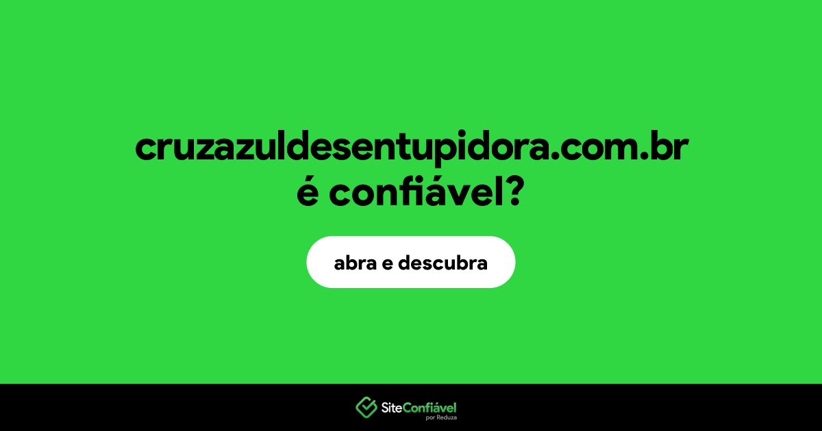 O site cruzazuldesentupidora.com.br é confiável?